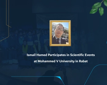 Ismail Hamed Participates in Scientific Events at Mohammed V University in Rabat