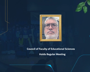 Council of Faculty of Educational Sciences Holds Regular Meeting