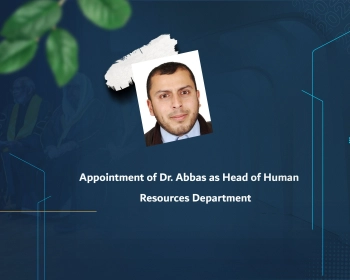 Appointment of Dr. Abbas as Head of Human Resources Department