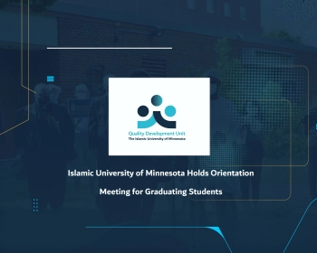 Islamic University of Minnesota Holds Orientation Meeting for Graduating Students