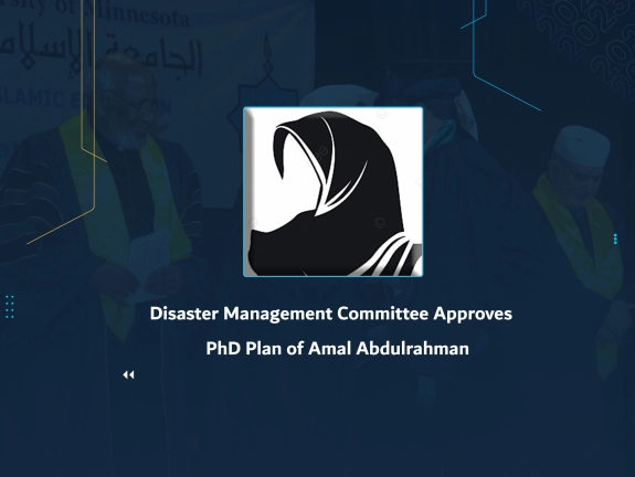 Disaster Management Committee Approves PhD Plan of Amal Abdulrahman