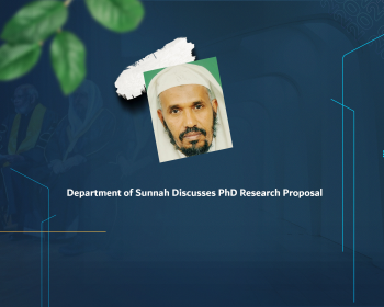 Department of Sunnah Discusses PhD Research Proposal