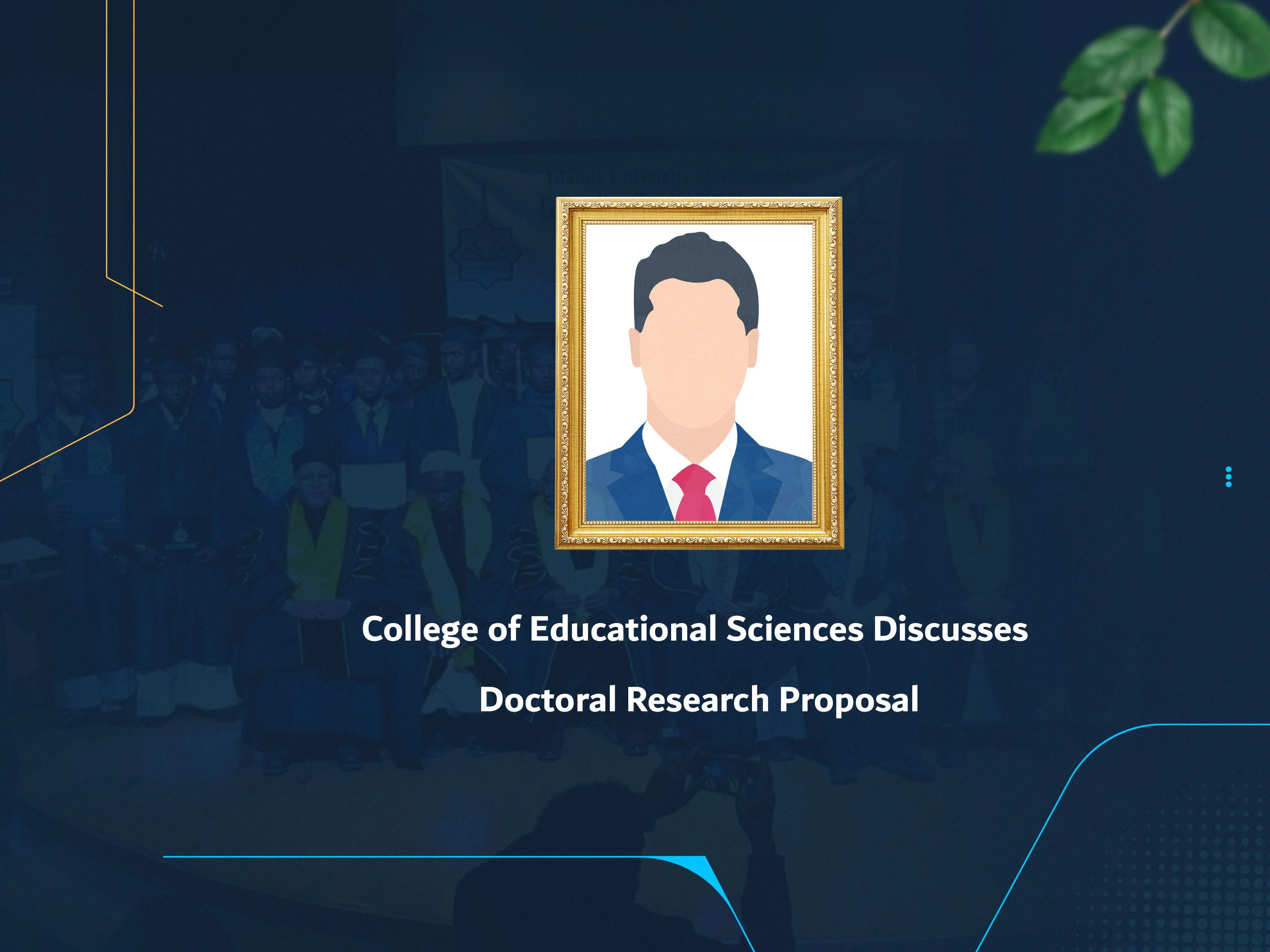 College of Educational Sciences Discusses Doctoral Research Proposal