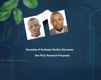 Deanship of Graduate Studies Discusses Two Ph.D. Research Proposals