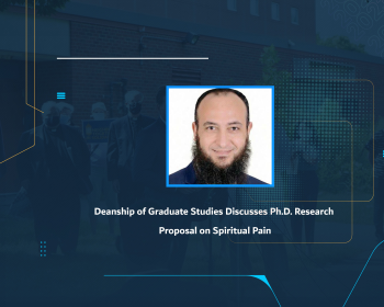 Deanship of Graduate Studies Discusses Ph.D. Research Proposal on Spiritual Pain