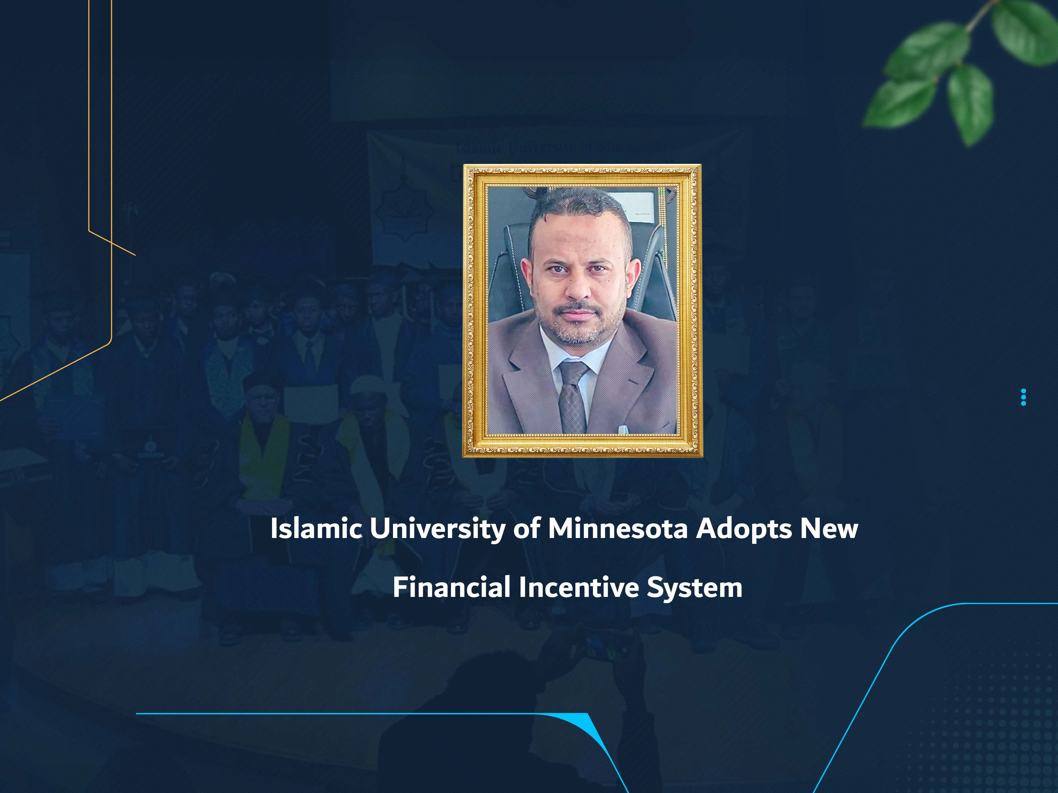 Islamic University of Minnesota Adopts New Financial Incentive System