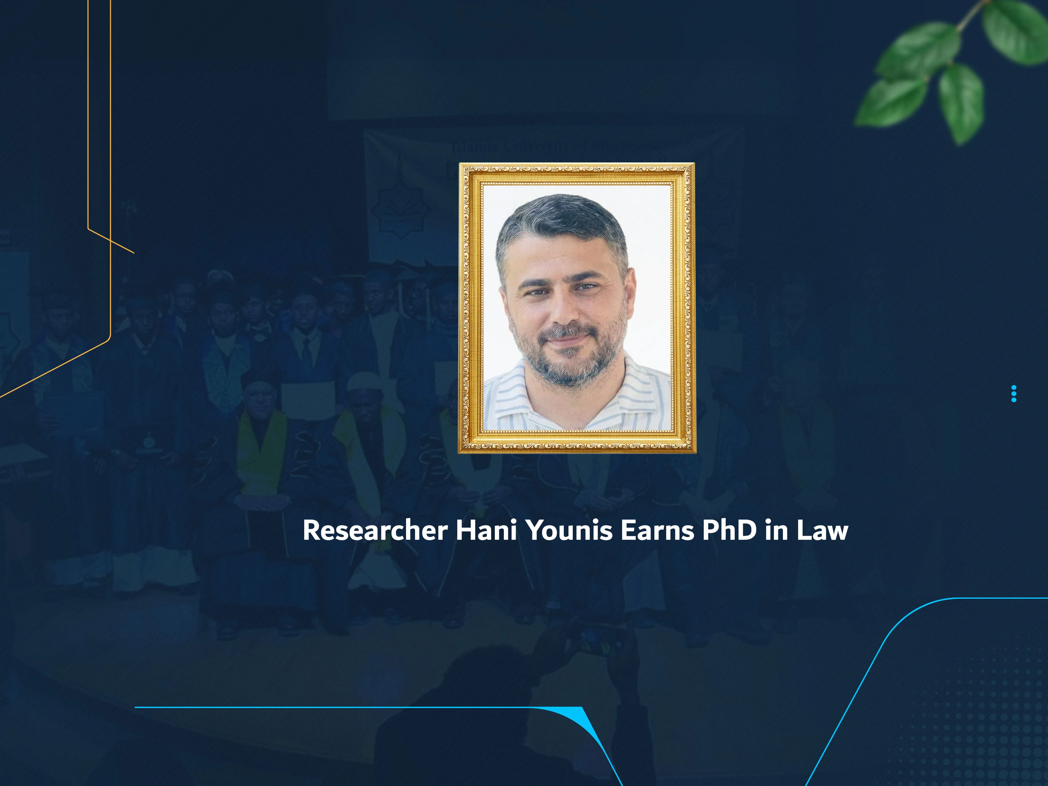 Researcher Hani Younis Earns PhD in Law