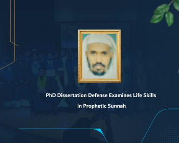 PhD Dissertation Defense Examines Life Skills in Prophetic Sunnah